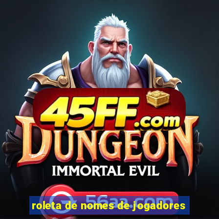 roleta de nomes de jogadores